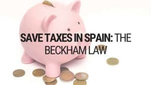 Tax Payments: Understanding Spain’s Beckham Law
